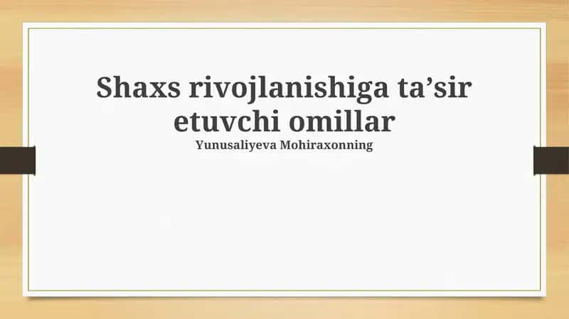 Shaxs rivojlanishiga ta'sir etuvchi omillar 1