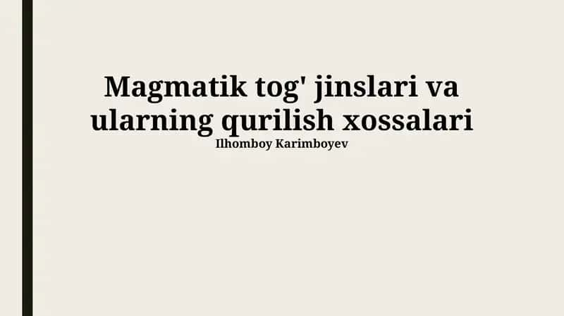 Magmatik tog' jinslari va ularning qurilish xossalari 1