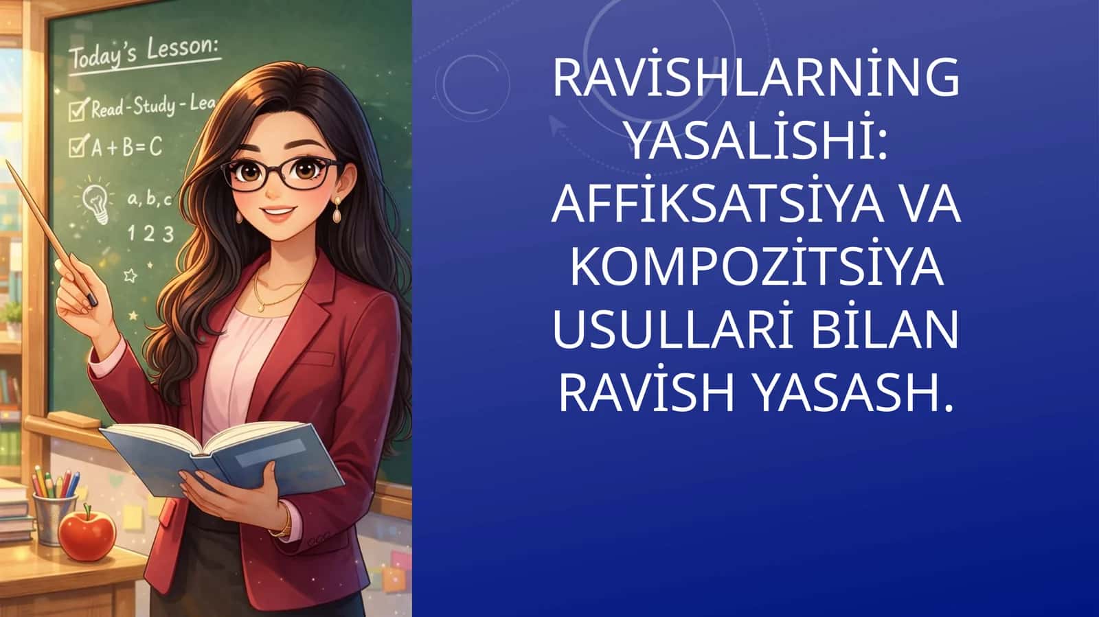 Ravishlarning yasalishi: affiksatsiya va kompozitsiya usullari bilan ravish yasash 1