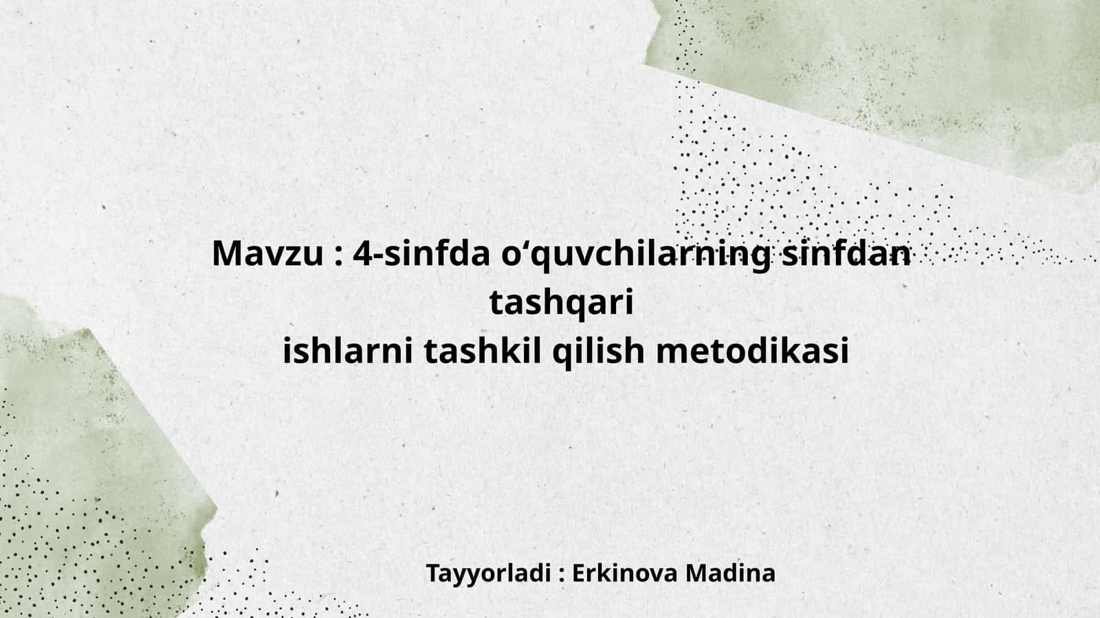 4-sinfda oʻquvchilarning sinfdan tashqari ishlarni tashkil qilish metodikasi 1