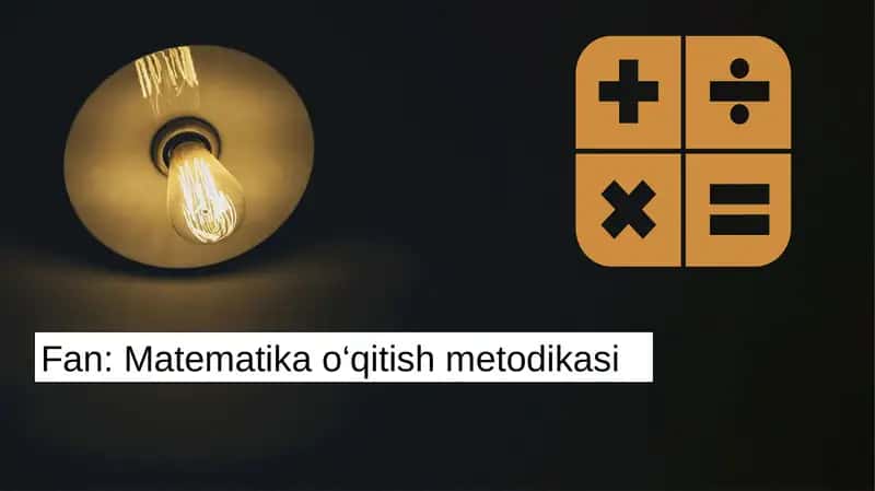 Matematika o‘qitish metodikasi 1