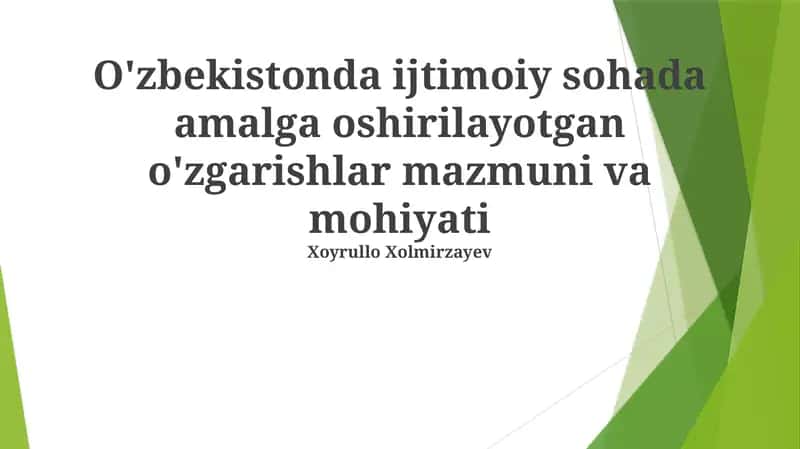 O'zbekistonda ijtimoiy sohada amalga oshirilayotgan o'zgarishlar mazmuni va mohiyati 1