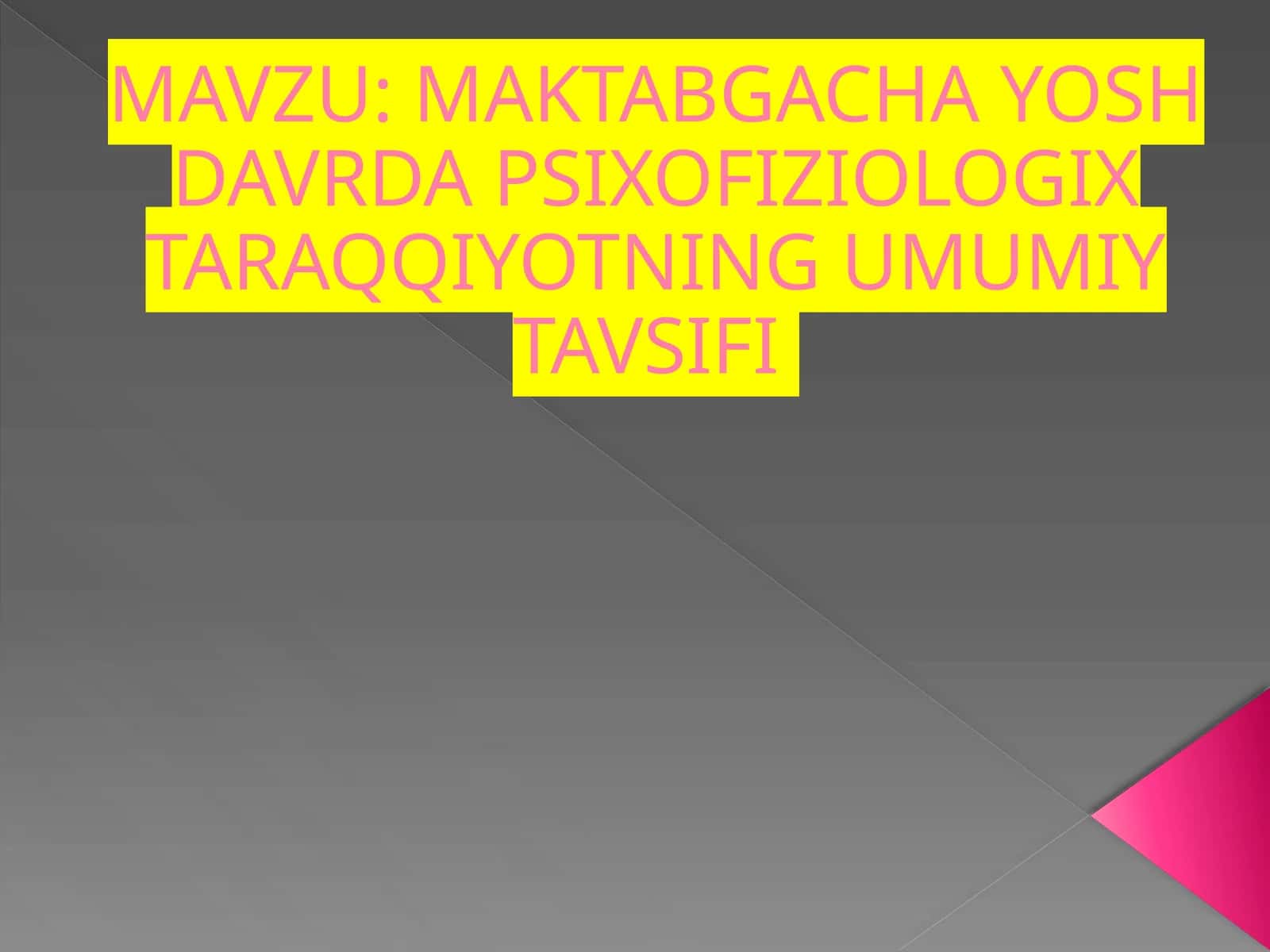 MAKTABGACHA YOSH DAVRDA PSIXOFIZIOLOGIX TARAQQIYOTNING UMUMIY TAVSIFI 1