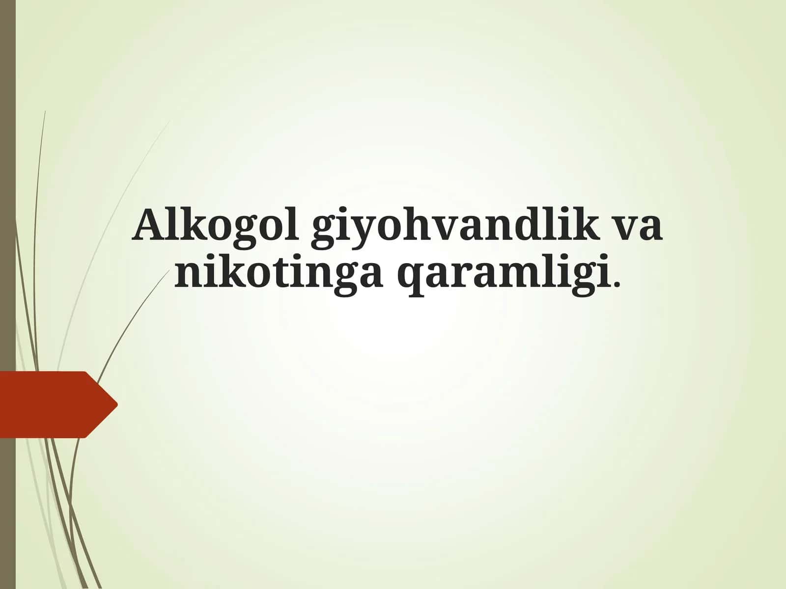 Alkogol giyohvandlik va nikotinga qaramlik 1