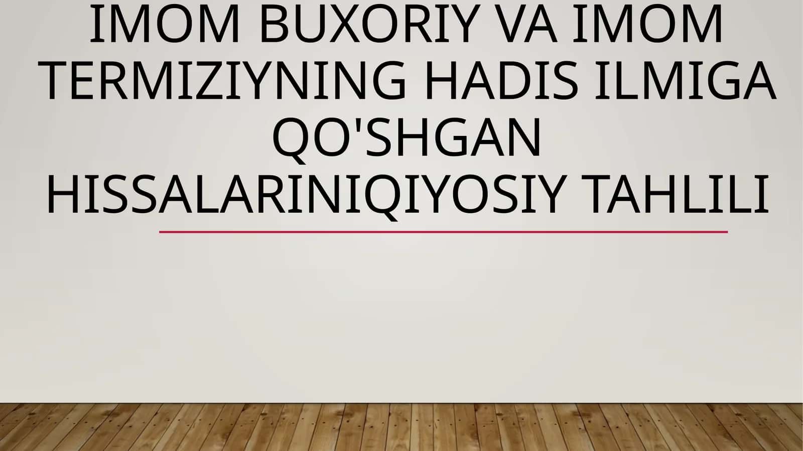 Imom Buxoriy va Imom Termiziyning hadis ilmiga qo'shgan hissalarini qiyosiy tahlili 1