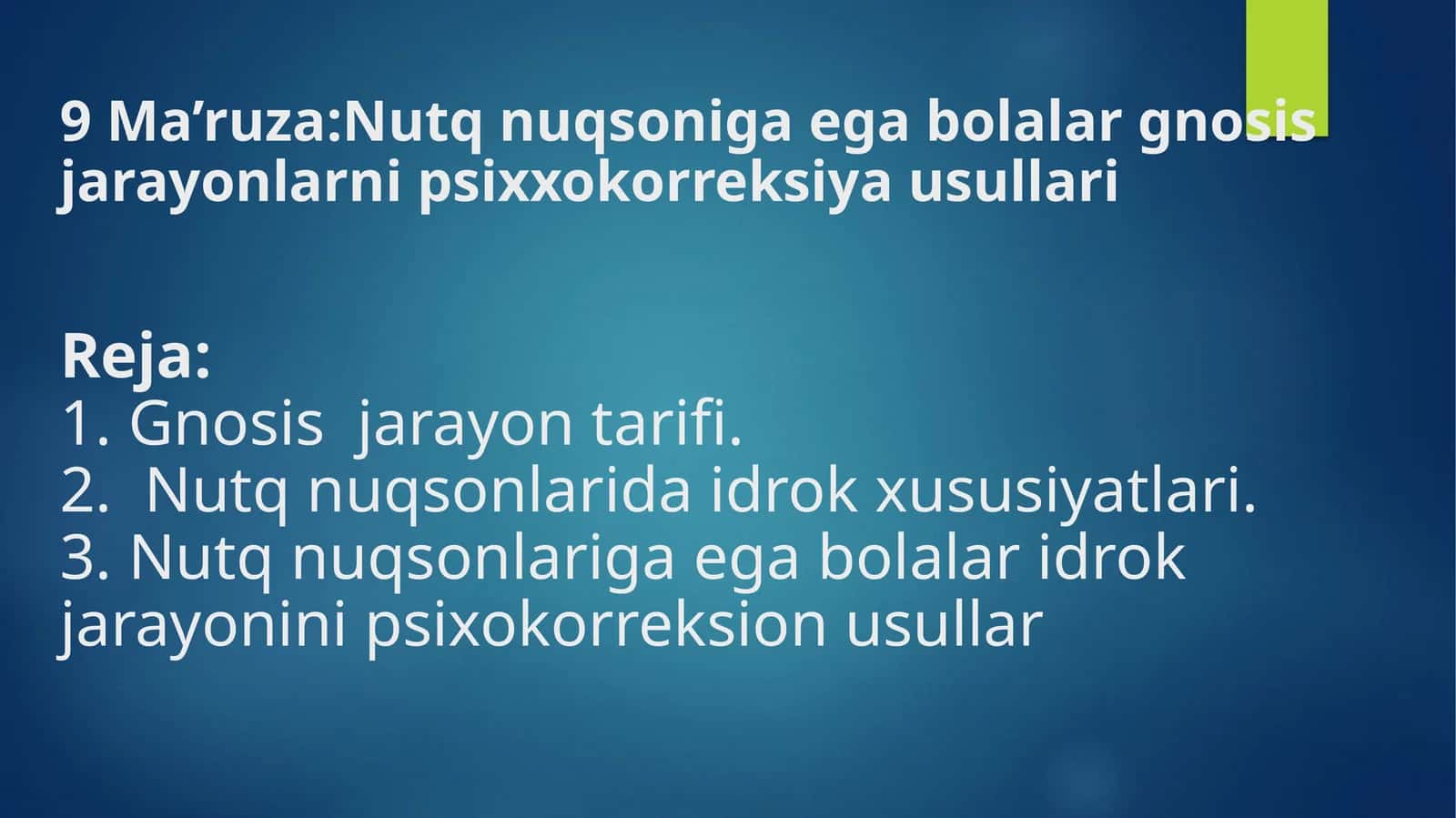 Gnosis jarayonidagi nutq nuqsonlariga egab olalar idrok jarayonini psixokorreksiya usullari 1