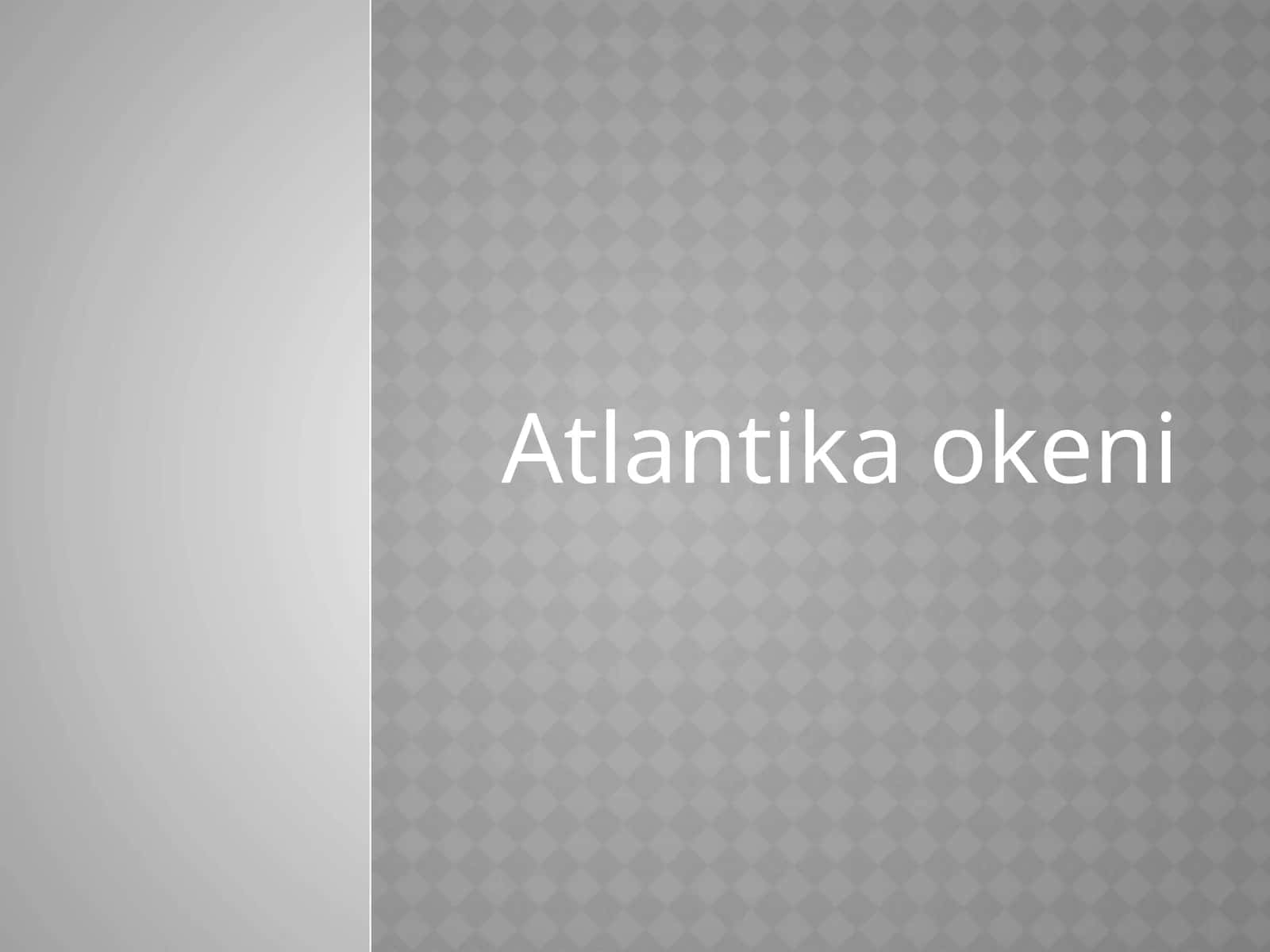 Atlantika Okeani 1