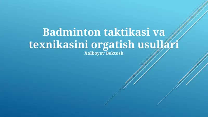 Badminton taktikasi va texnikasini orgatish usullari 1