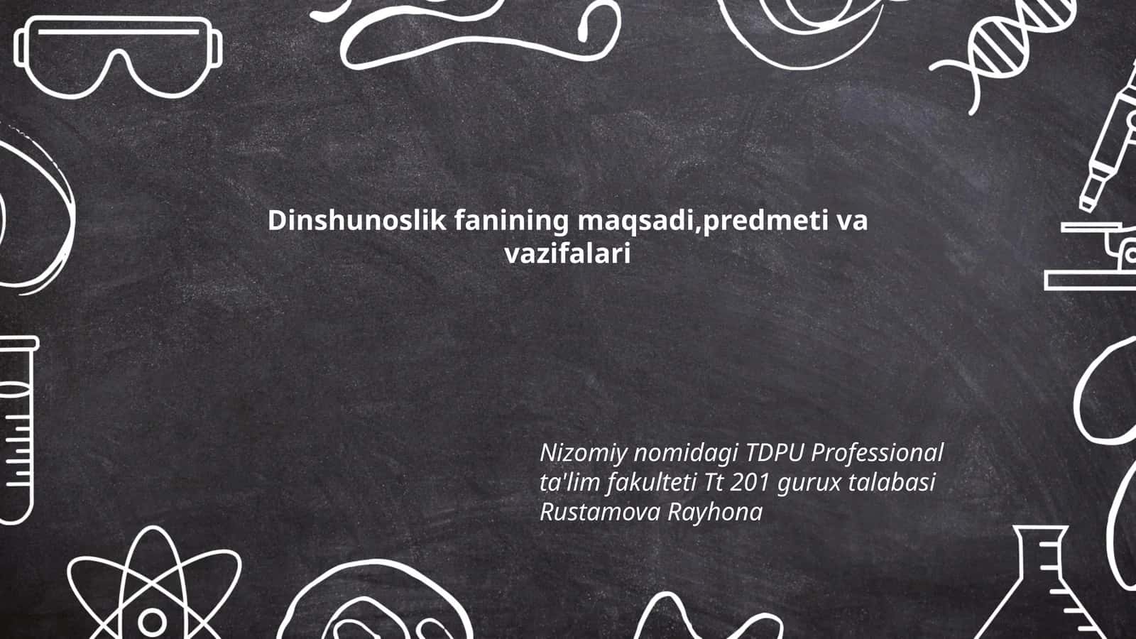Dinshunoslik fanining maqsadi, predmeti va vazifalari 1