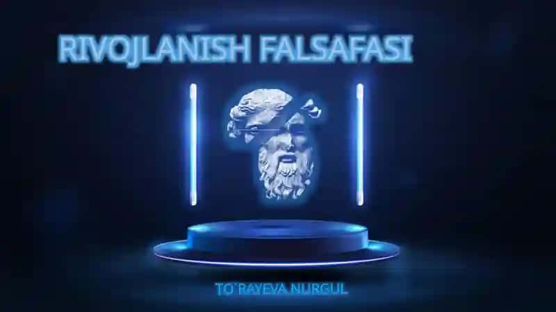 RIVOJLANISH FALSAFASI