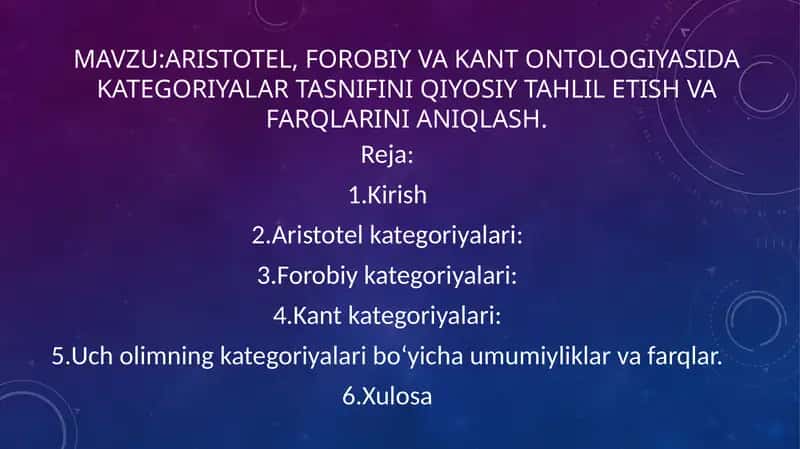 Aristotel, Forobiy va Kant ontologiyasida kategoriyalar tasnifini qiyosiy tahlil etish va farqlarini aniqlash 1