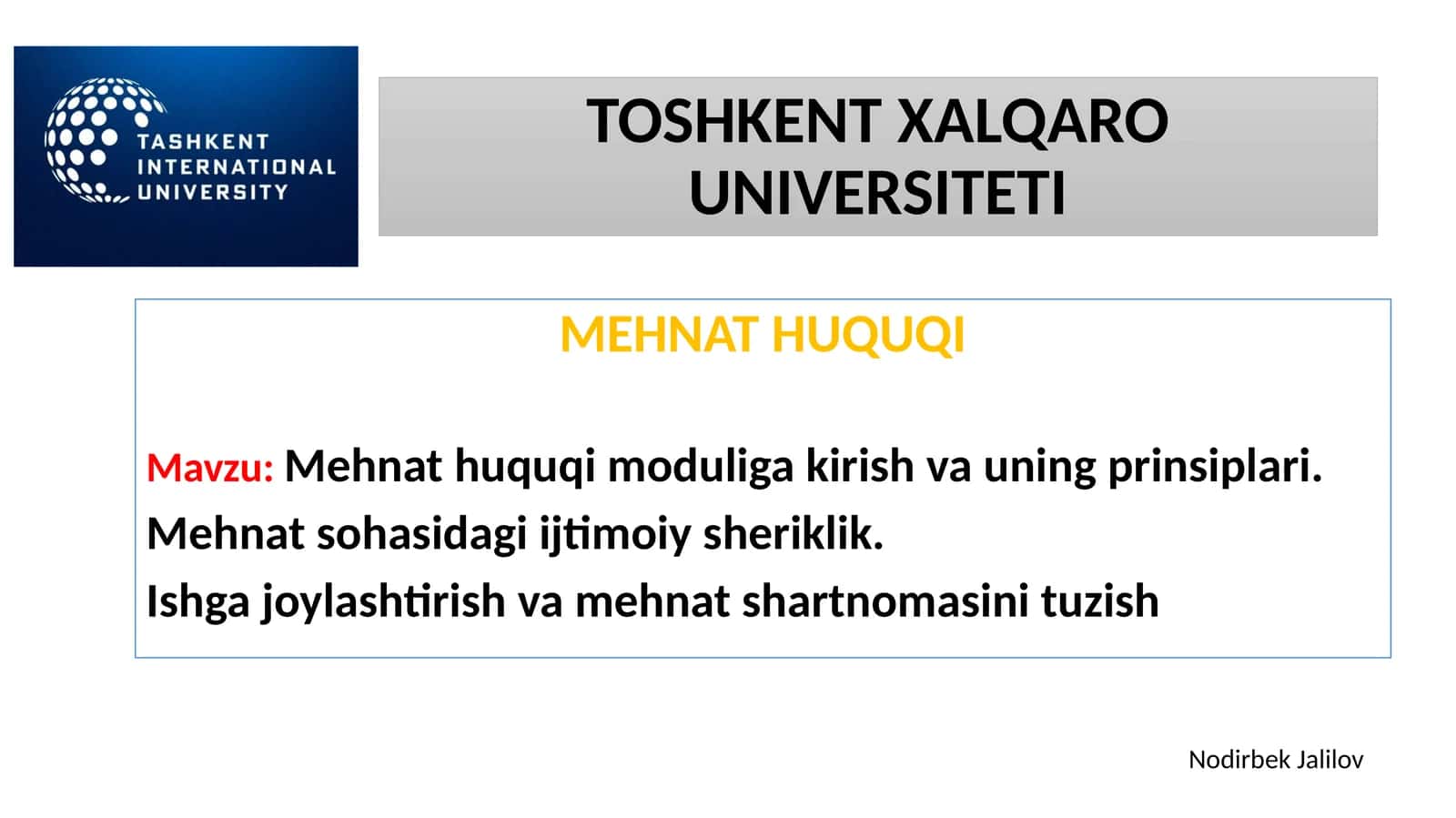 Mehnat huquqi moduliga kirish va uning prinsiplari.  Mehnat sohasidagi ijtimoiy sheriklik.  Ishga joylashtirish va mehnat shartnomasini tuzish 1