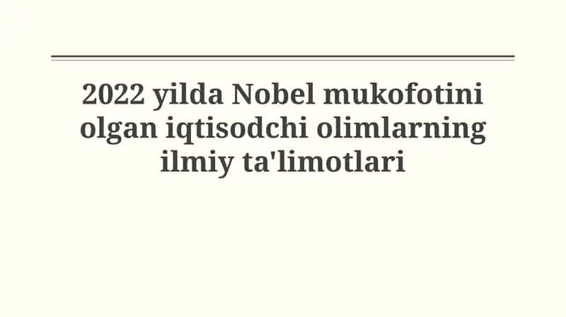 2022 yilda Nobel mukofotini olgan iqtisodchi olimlarningilmiyta'limotlari 1