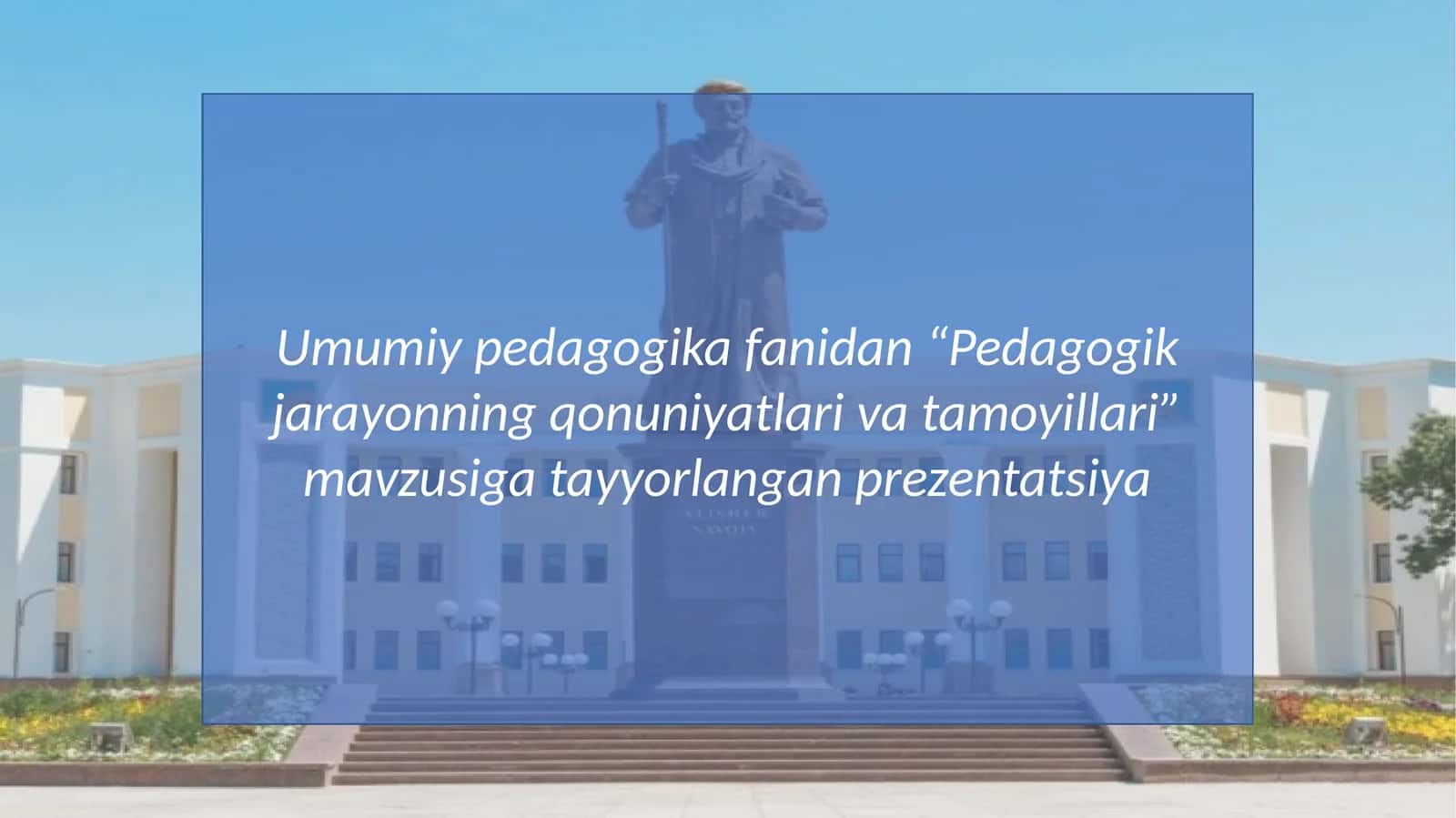 Pedagogik jarayonning qonuniyatlari va tamoyillari 1