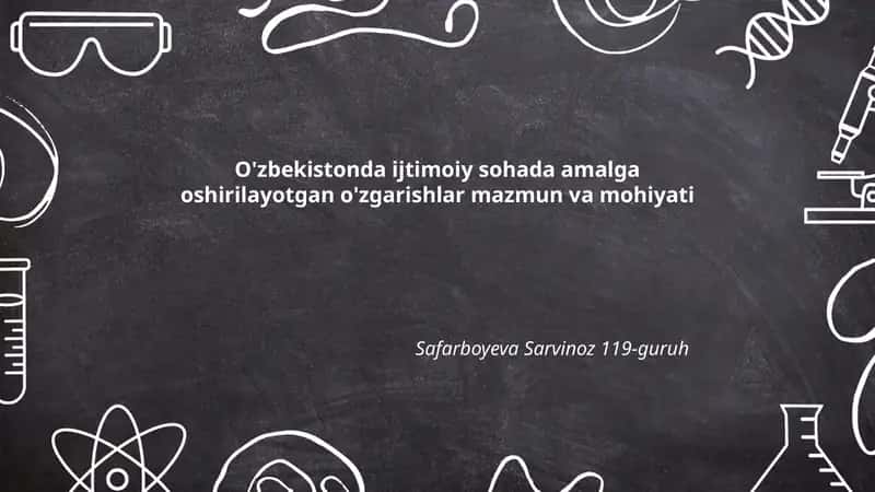 O'zbekistonda ijtimoiy sohada amalga oshirilayotgan o'zgarishlar mazmuni va mohiyati 1