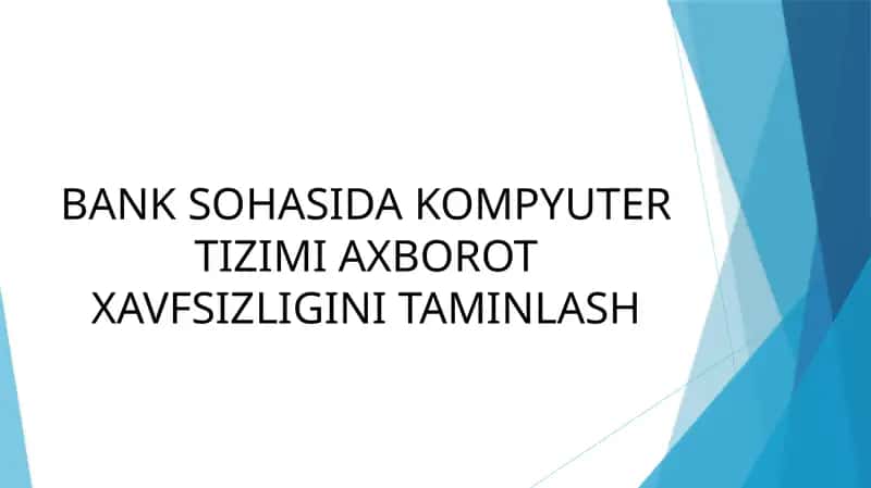 BANK SOHASIDA KOMPYUTER TIZIMI AXBOROT XAVFSIZLIGINI TAMINLASH 1