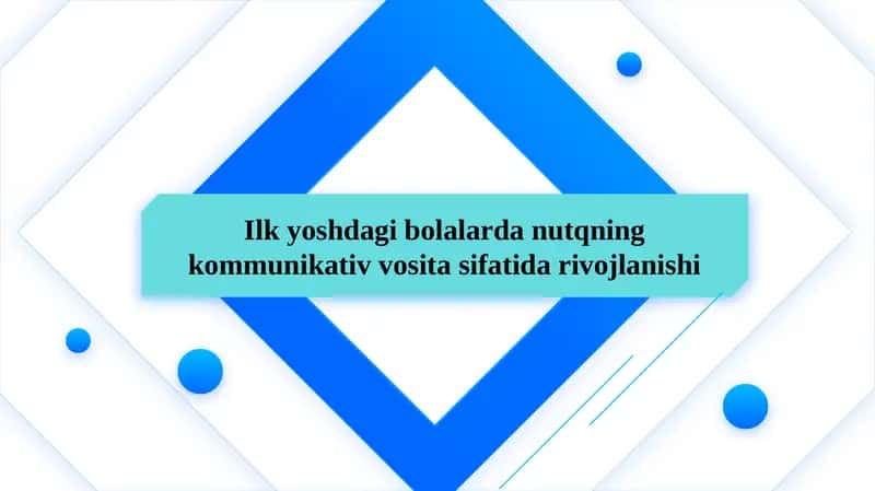 Ilk yoshdagi bolalarda nutqning kommunikativ vosita sifatida rivojlanishi 1