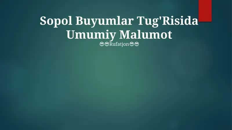 Sopol Buyumlar Tug'Risida Umumiy Malumot 1