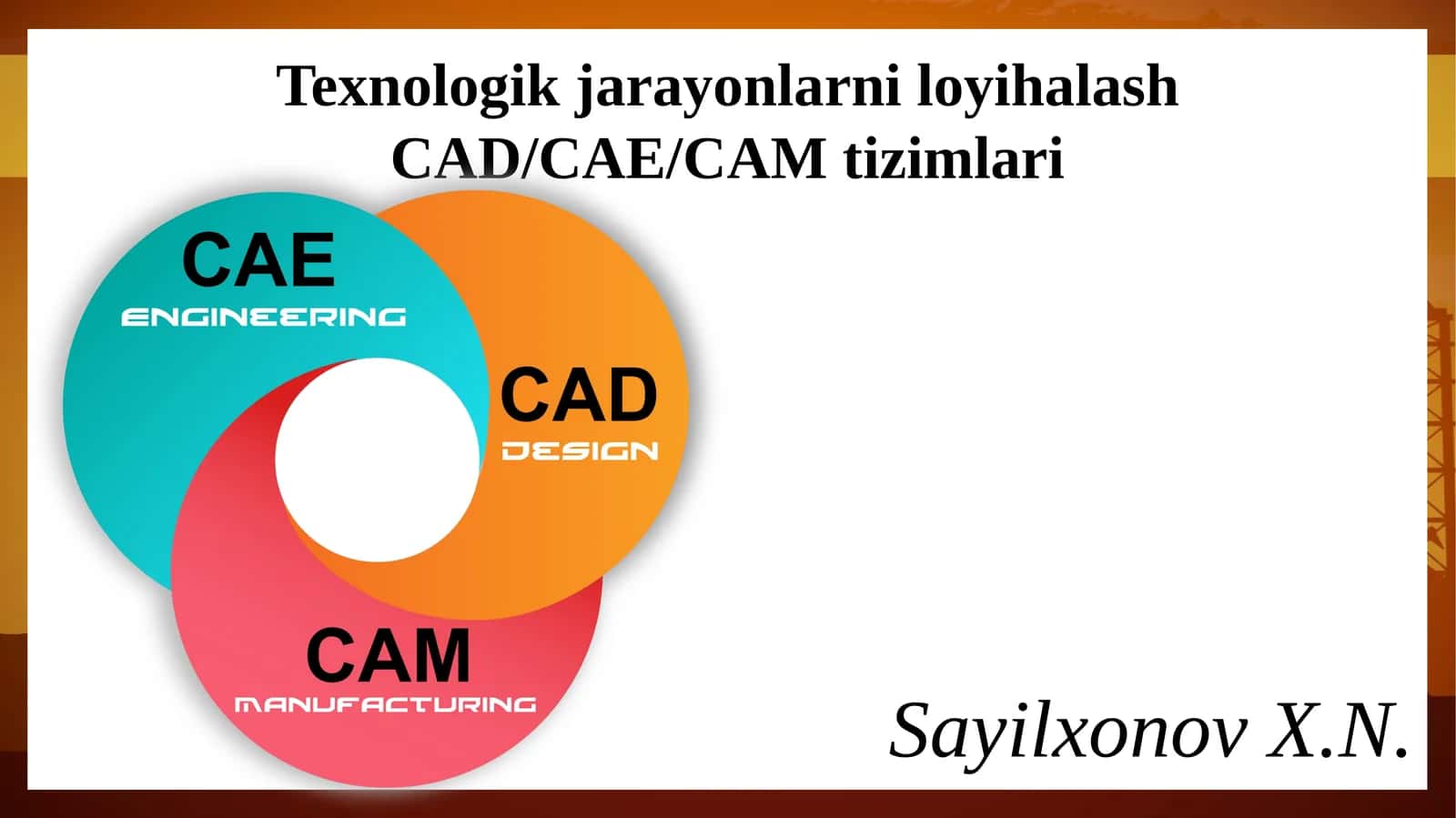 Texnologik jarayonlarni loyihalash CAD/CAE/CAM tizimlari 1