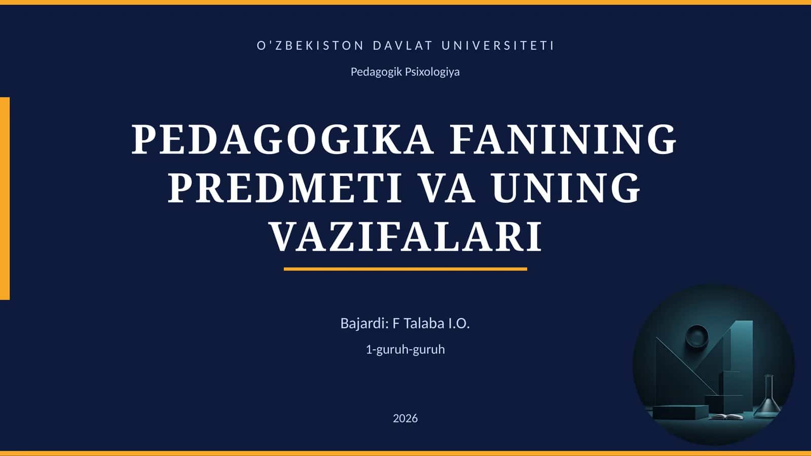 PEDAGOGIKA FANINING PREDMETI VA UNING VAZIFALARI 1
