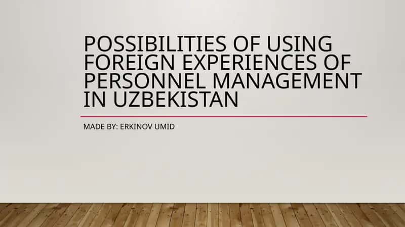 Possibilities of using foreign experiences of personnel management in Uzbekistan 1