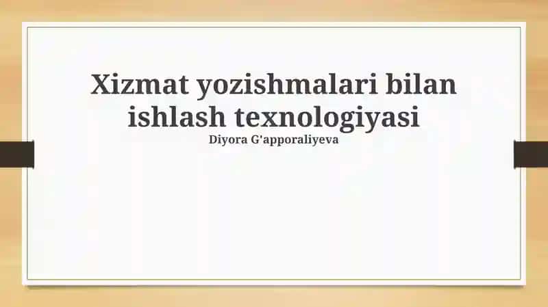 Xizmat yozishmalari bilan ishlash texnologiyasi