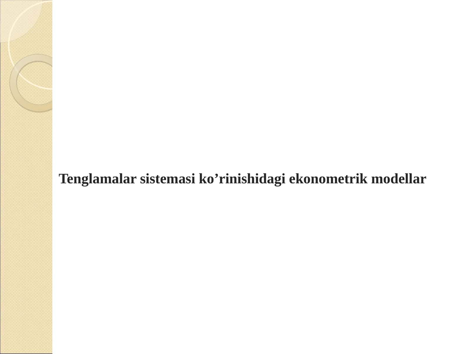 Tenglamalar sistemasi ko’rinishidagi ekonometrik modellar 1