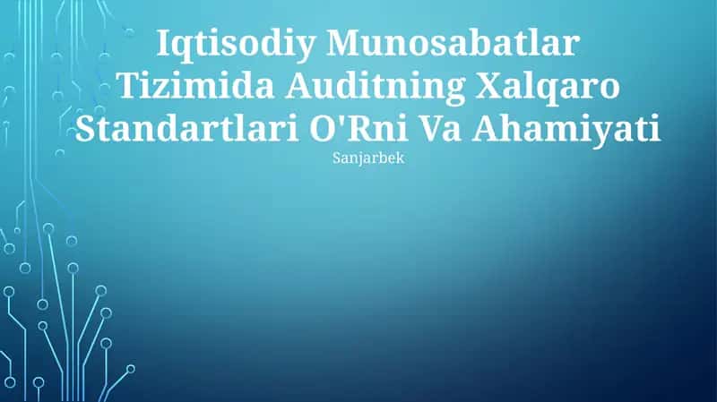 Iqtisodiy Munosabatlar Tizimida Auditning Xalqaro Standartlari O'Rni Va Ahamiyati 1