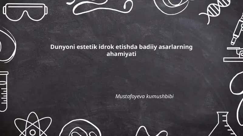 Badiiy asarlarning estetik idrok etishida ahamiyati 1