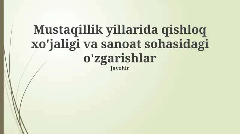 Mustaqillik yillarida qishloq xo'jaligi va sanoat sohasidagi o'zgarishlar 1