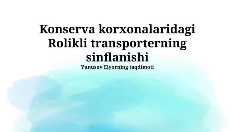 Konserva korxonalaridagi Rolikli transporterning sinflanishi 1