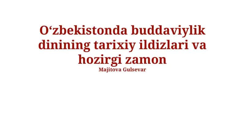 Oʻzbekistonda buddaviylik dinining tarixiy ildizlari va hozirgi zamon 1