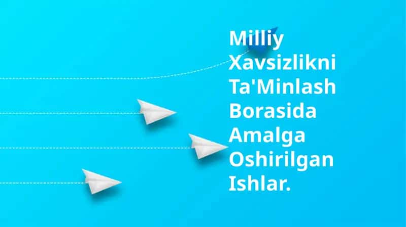 Milliy Xavsizlikni Ta'Minlash Borasida Amalga Oshirilgan Ishlar 1