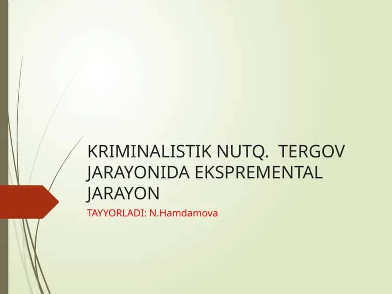 KRIMINALISTIK NUTQ. TERGOV JARAYONIDA EKSPREMENTAL JARAYON 1