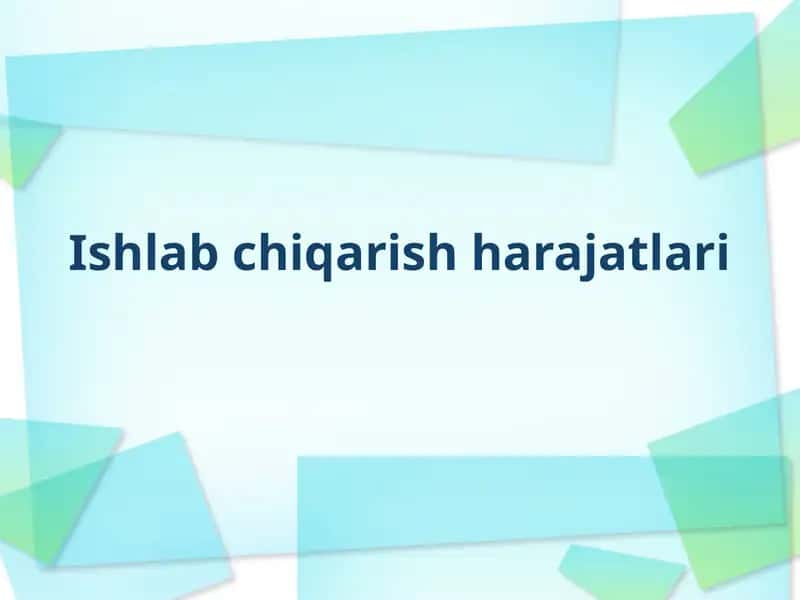 Ishlabchiqarish harajatlari 1