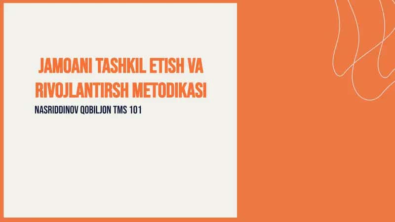 Jamoani tashkil etish va rivojlantirish metodikasi 1