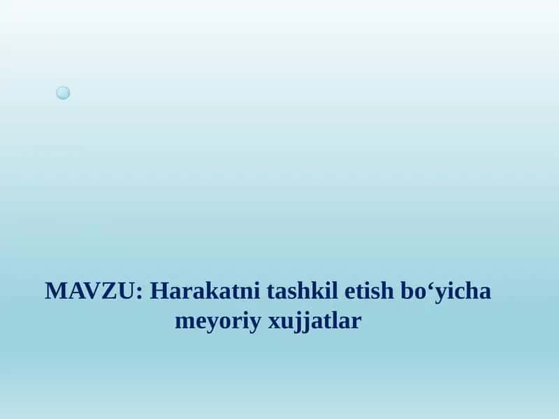 Harakatni tashkil etish bo‘yicha meyoriy xujjatlar 1
