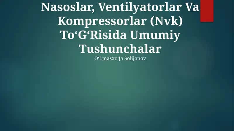 Nasoslar, Ventilyatorlar Va Kompressorlar (Nvk) To‘G‘Risida Umumiy Tushunchalar 1