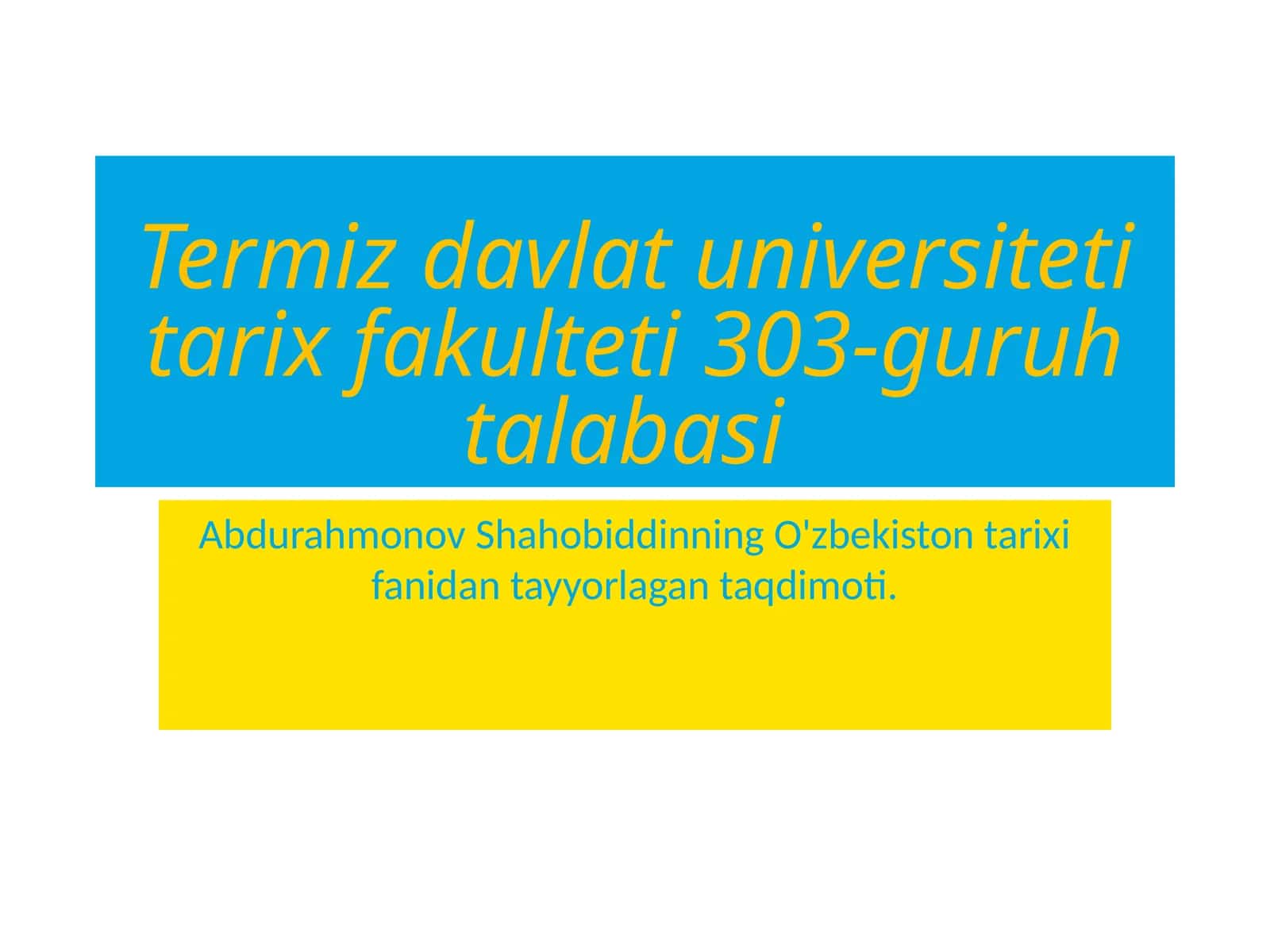 Termiz davlat universiteti tarix fakulteti 303-guruh talabasi 1