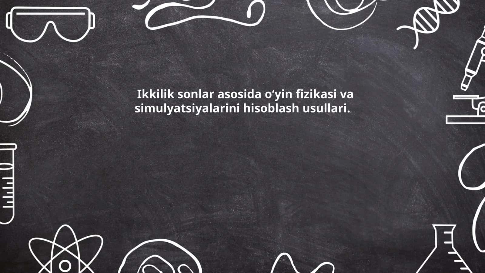 Ikkilik sonlar asosida o‘yin fizikasi va simulyatsiyalarini hisoblash usullari 1