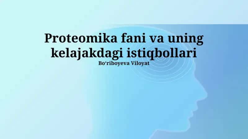 Proteomika fani va uning kelajakdagi istiqbollari 1