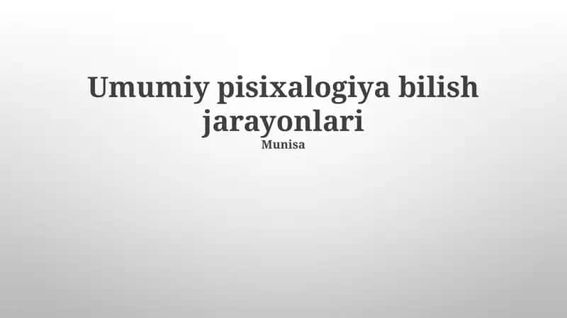 Umumiy pisixalogiya bilish jarayonlari 1