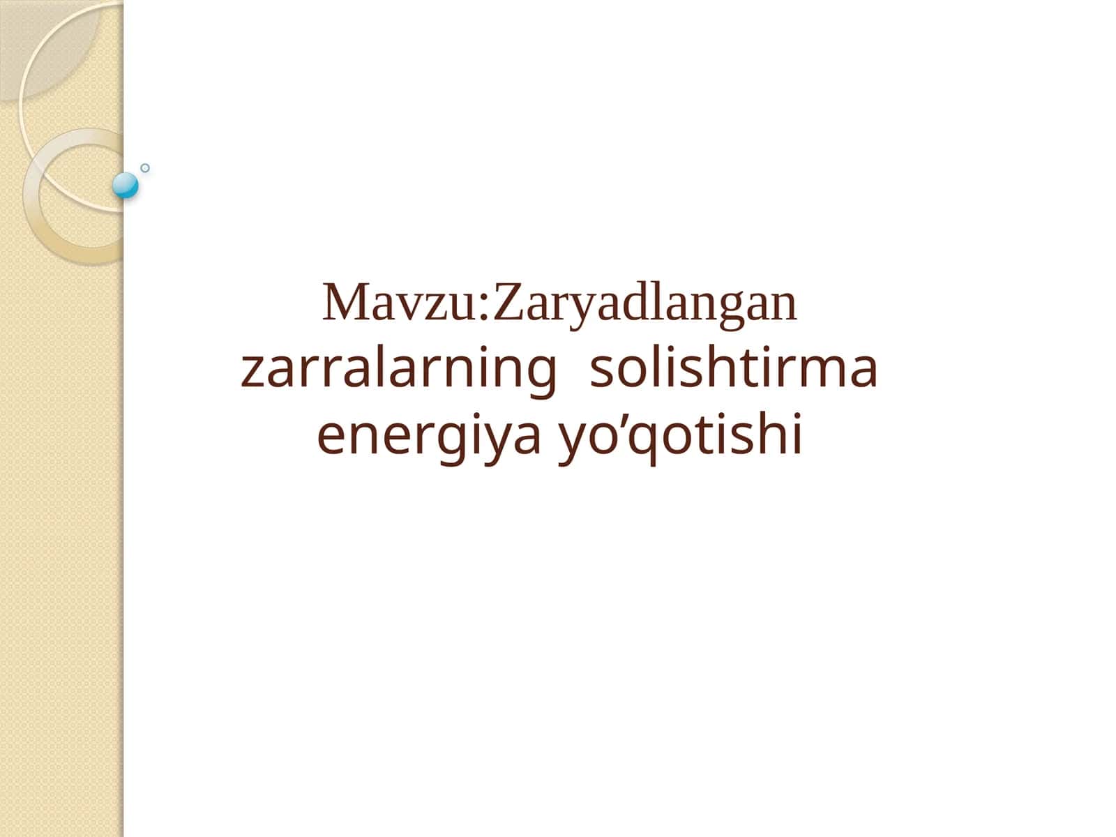 Zaryadlangan zarralarning muhitdan o'tishida solishtirma energiya yo’qotishi 1