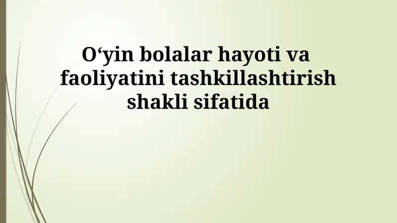 O'yin bolalar hayoti va faoliyatini tashkil etish shakli sifatida 1