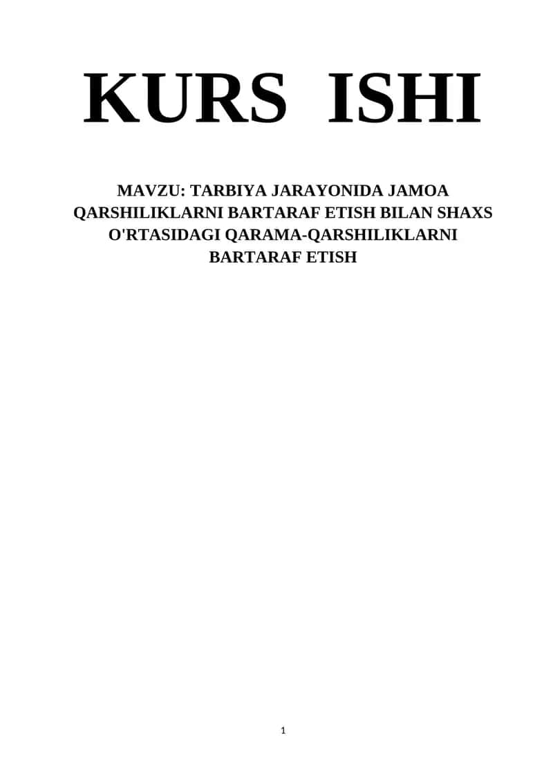 TARBIYA JARAYONIDA JAMOA QARSHILIKLARNI BARTARAF ETISH BILAN SHAXS O'RTASIDAGI QARAMA-QARSHILIKLARNI BARTARAF ETISH 1