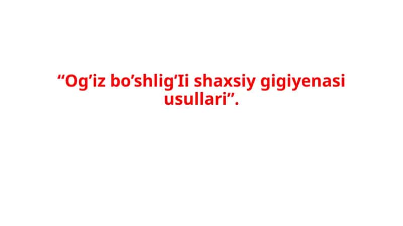 Og’izbo’shlig’Iishaxsiygigiyenasiusullari 1