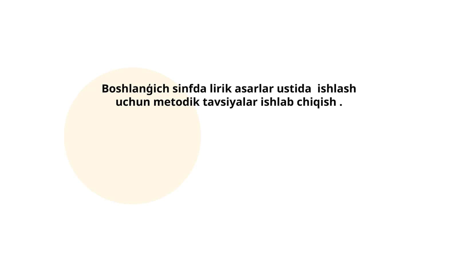 Boshlanģich sinfda lirik asarlar ustida ishlash uchun metodik tavsiyalar ishlab chiqish 1