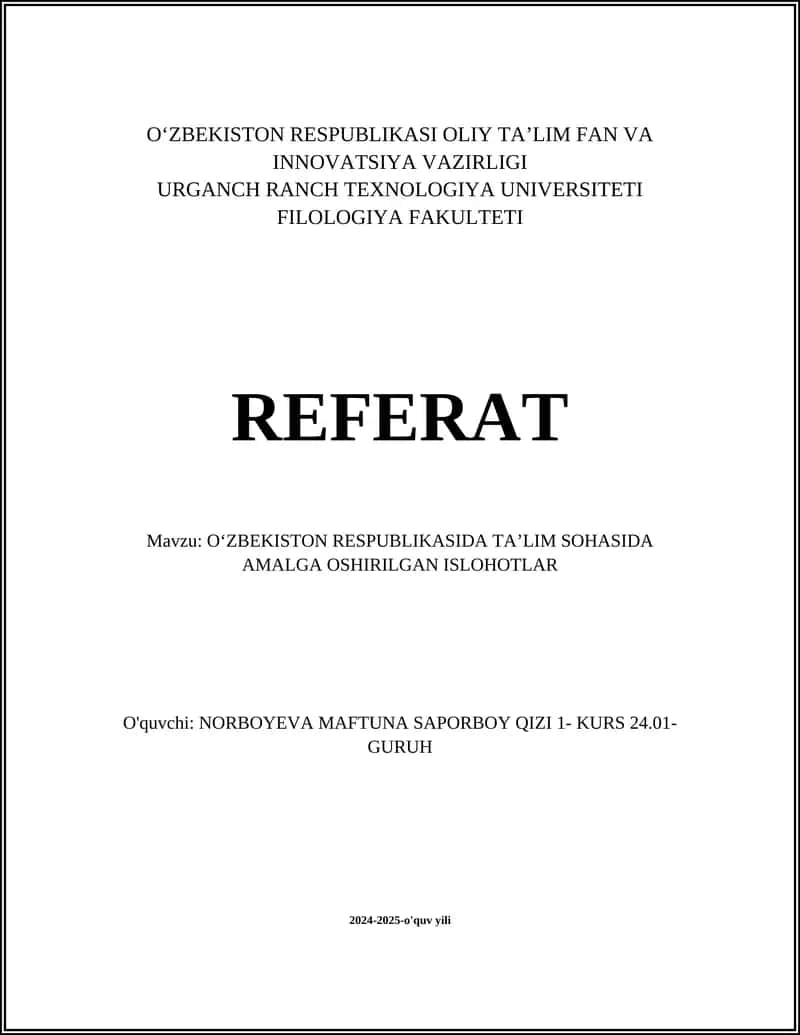 REFERAT Mavzu: OʻZBEKISTON RESPUBLIKASIDA TAʼLIM SOHASIDA AMALGA OSHIRILGAN ISLOHOTLAR 1