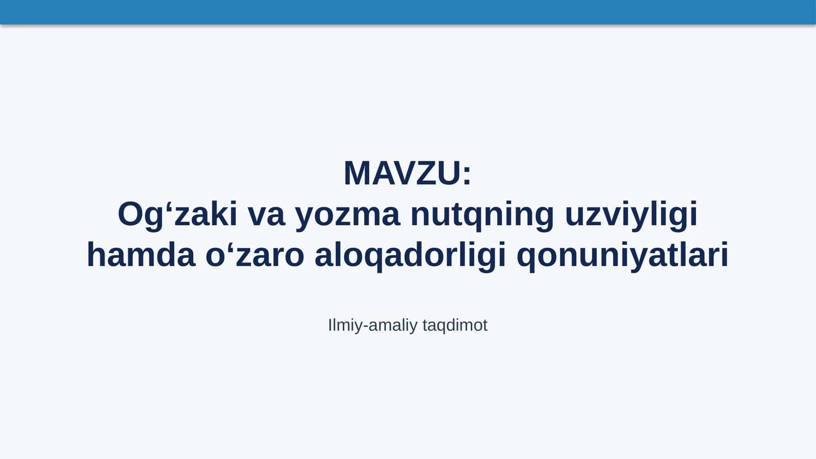 Og‘zaki va yozma nutqning uzviyligi hamda o‘zaro aloqadorligi qonuniyatlari SLAYD 1
