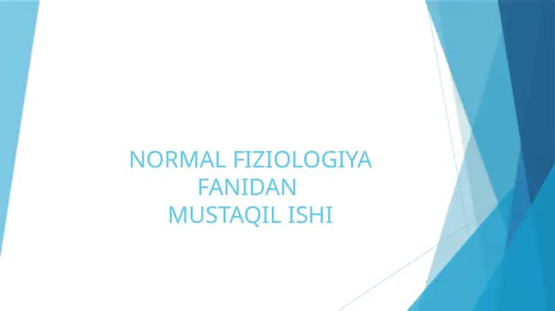 NORMAL FIZIOLOGIYA FANIDANMUSTAQIL ISHI 1